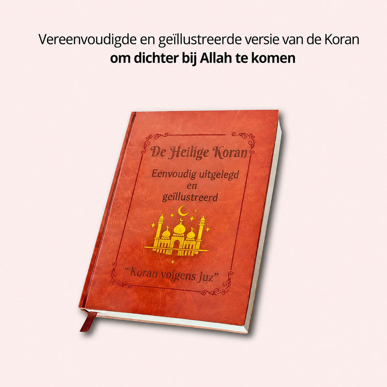 De Koran – Eenvoudig uitgelegd & geïllustreerd